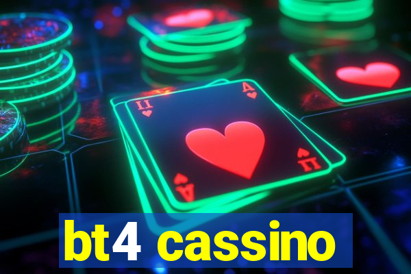bt4 cassino